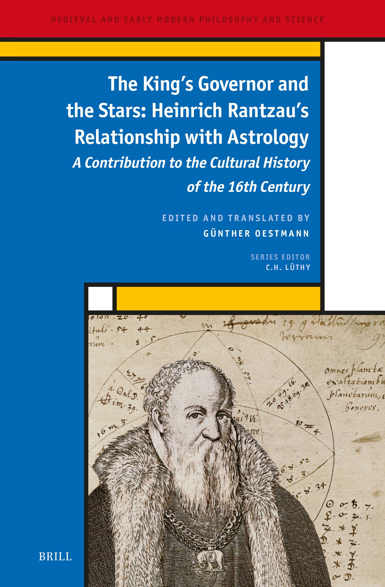 Cover image for The King’s Governor and the Stars: Heinrich Rantzau’s Relationship with Astrology ISBN 9789004680036